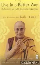 Direct Verzonden Live in a Better Way. Reflections on Truth, Love, and Happiness - Dalai Lama