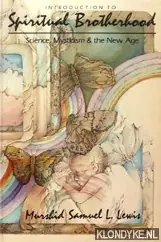 Koop Vandaag Introduction to spiritual brotherhood. Science, mysticism & the new age - Lewis, Murshid Samuel L