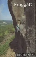 Laatste Versie Peak climbs 3: Froggatt. Eastern gritstone - Milburn, Geoff (editor)