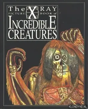 The X-Ray Picture Book of Incredible Creatures - Legg, Gerald & Scrace, Carolyn Lage Kosten
