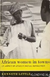 African women in towns, an aspect of africa's social revolution - Little, Kenneth Nu Kopen