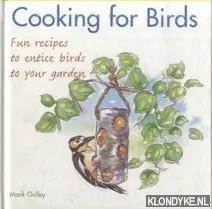 Beperkt Aanbod Cooking for Birds. Fun recipes to entice birds to your garden - Golley, Mark