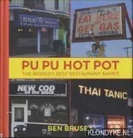 Nieuw Pu Pu Hot Pot\\nThe World's Best Restaurant Names - Brusey, Ben
