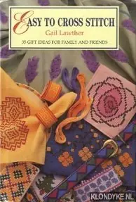 Easy to cross stitch: 35 gift ideas for family and friends - Lawther, Gail Fabrieksprijs