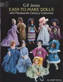 Easy-to-make dolls: with Nineteenth-Century Costumes - Jones, G.P. Weekendaanbieding