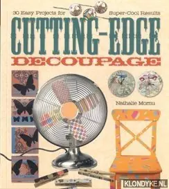 Cutting-edge decoupage: 30 easy projects for super-cool results - Mornu, Nathalie Snelle Levering