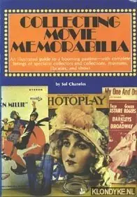 Gereduceerde Prijs Collecting Movie Memorabilia. An illustrated guide to booming pastime - with complete listings of specialist collectos and collections, museums, libraries, and shows - Chaneles, Sol
