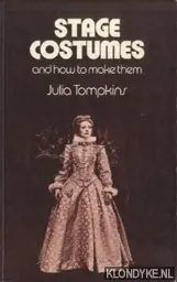 Voordeelprijs Stage Costumes and How to Make Them - Tompkins, Julia