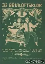 De bruiloftsklok. 42 liederen canons en spelen voor de Nederlandse bruiloft - Diverse auteurs Koop Online