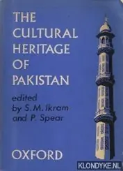 Must-Have The Cultural Heritage of Pakistan - Ikram, S.M. & Spear, P.