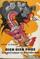 Dien Bien Phoe, startegisch kruispunt van de wereldrevolutie - Wordragen, H.W.M. van Alleen Vandaag