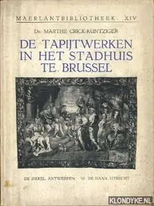 De tapijtwerken in het Stadhuis te Brussel - Crick-Kuntziger, dr. Marthe Favoriet