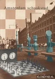 Must-Have Amsterdam schaakstad - B�dicker, Rob - e.a.