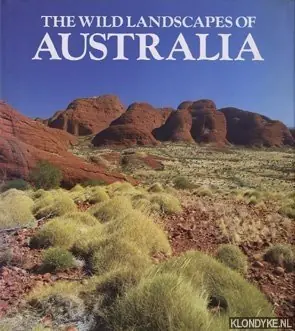 Bestel Nu The Wild Landscapes of Australia - Diverse auteurs