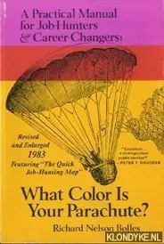 What Color Is Your Parachute? A Practical Manual for Job-Hunters & Career-Changers - Bolles, Richard Nelson Koopje