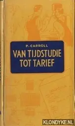 Van tijdstudie tot tarief - Carroll, P. & Kieft, J. van de Lage Kosten