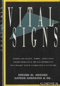 Vital Signs. Using Quality, Time, and Cost Performance Measurements to Chart Your Company's Future - Hronec, Steven M. Direct Beschikbaar