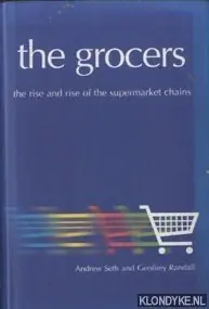 Superprijs The Grocers. The Rise And Rise Of The Supermarket Chains - Seth, Andrew & Geoffrey Randall