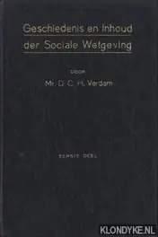Geschiedenis en Inhoud der Sociale Wetgeving - eerste deel - Verdam, Mr. D.C.H. Bestel Nu