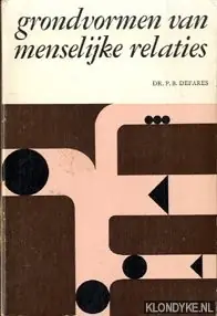 Grondvormen van menselijke relaties - Defares, Dr. P.B. Hete Deal
