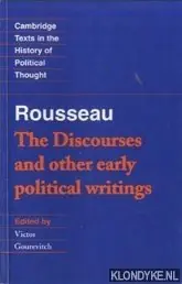 Cambridge Texts in the History of Political Thought. Rousseau: 'The Discourses' and Other Early Political Writings - Rousseau & Victor Gourevitch (edited by) Gereduceerde Prijs