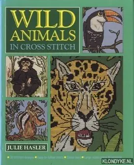 Direct Beschikbaar Wild Animals in Cross Stitch. 38 different designs, Easy-to-follow charts, Colourful keys, Large-scale colour illustrations - Hasler, Julie