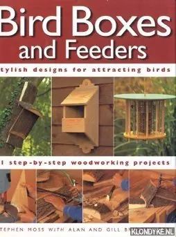 Bird boxes and feeders. Stylish designs for attracting birds. 11 step-by-step woodworking projects - Moss, Stephen & Bridgewater, Alan & Bridgewater, Gill Exclusieve Aanbieding