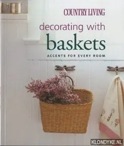 Country living decorating with baskets: accents for every room - Caldwell, Mary Hete Deal
