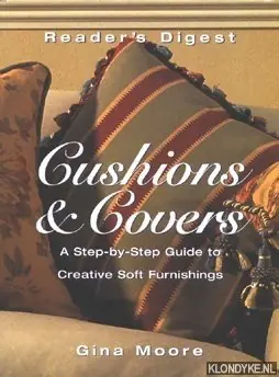 Cushions & Covers. A Step-by-Step Guide to Creative Soft Furnishing - Moore, Gina Koop Vandaag