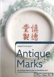 Veilige Betaling Need to know? Antique Marks. An indispensable guide to identifying and interpreting your antiques - Simon Adams