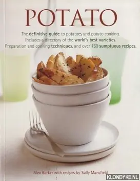 Voordeelprijs Potato: the definitive guide to potatoes and potato cooking - Barker, Alex & Mansfield, Sally