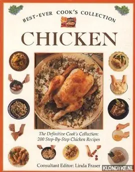 Best-ever cook's collection: Chicken. The definitive cook's collection: 200 step-by-step chicken recipes - Linda Fraser Must-Have