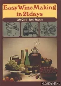 Hoge Kwaliteit Easy Wine Making in 21 days - George, John & Anderson, Barrie