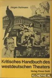 Kritisches Handbuch des westdeutschen Theaters - Hofmann, Jurgen Koopje