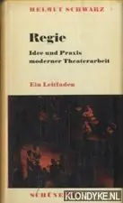 Weekendaanbieding Regie. Idee und Praxis moderner Theaterarbeit. Ein Leitfaden - Schwarz, Helmut
