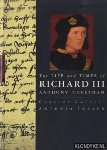 The life and times of Richard III - Cheetham, Anthony Gereduceerde Prijs