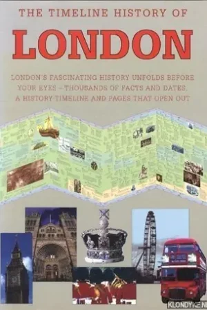 The timeline history of London. London's fascinating history unfolds before your eyes - thousands of facts and dates, a history timeline and pages that open out - Davies, Gill Veilige Betaling