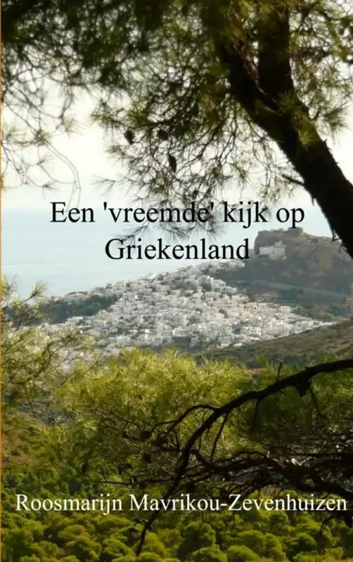 Seizoensaanbieding Een 'vreemde' kijk op Griekenland - Roosmarijn Mavrikou-Zevenhuizen
