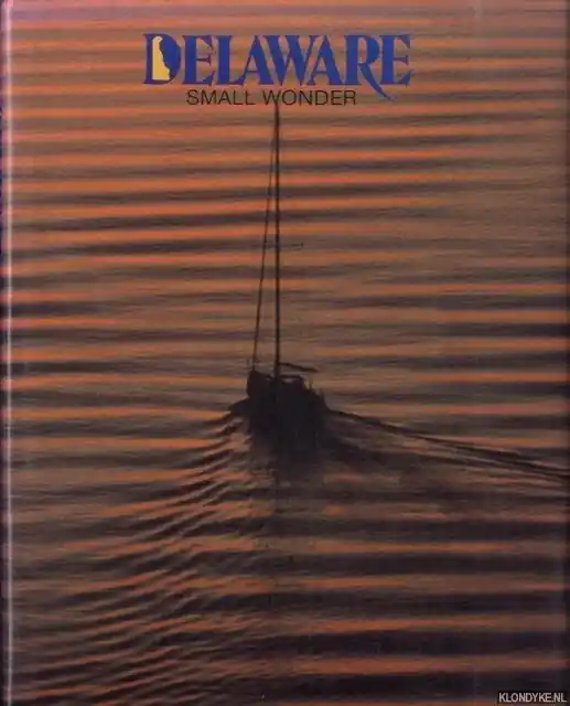 Snelle Levering Delaware Small Wonder - Fleming, Kevin (photographs) & Jane Vessels (text) & Marley Amstutz (maps)
