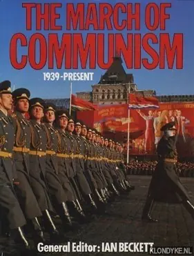 The March of Communism, 1939-present - Beckett, I. F. W. (editor) Gratis Retour