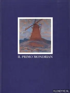 Il Primo Mondrian: gli anni di Amsterdam: con un'appendice sul periodo cubista - Bakker, Boudewijn Fabrieksprijs