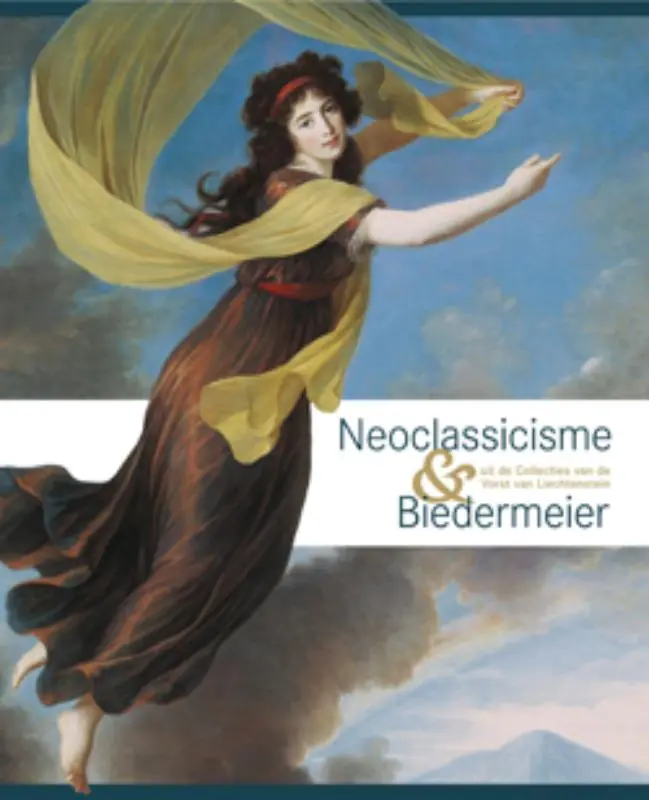 Beste Prijs Neoclassicisme en Biedermeier uit de Collecties van de Prins van Liechtenstein - Johann Kräftner; Hans Adam van Liechtenstein; Ralph Keuning