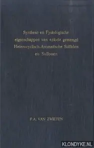 Synthese en fysiologische eigenschappen van enkele gemengd heterocyclisch-aromatische sulfiden en sulfonen (Academisch Proefschrift) - Zwieten, Pieter Adriaan van Gratis Verzending
