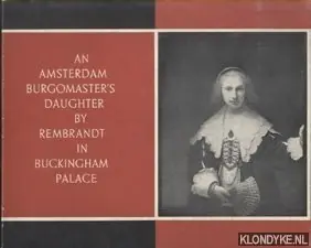 An Amsterdam Burgomaster's Daughter by Rembrandt in Buckingham Palace - Eeghen, Isabella H. van Premium