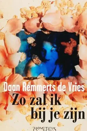 Zo zal ik bij je zijn - D. Remmerts De Vries Exclusieve Aanbieding