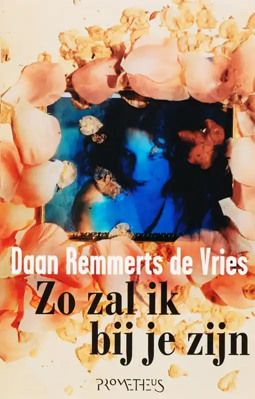 Zo zal ik bij je zijn - D. Remmerts De Vries Exclusieve Aanbieding