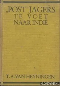 Gratis Verzending Post jagers te voet naar Indie - Heyningen, T.A. van