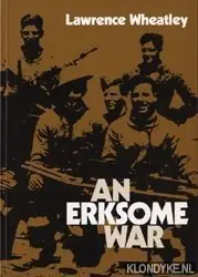 An erksome war - Wheatley, Lawrence Koop Vandaag