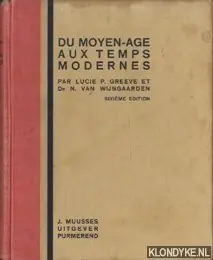 Du Moyen-Age aux temps modernes - Greeve, Lucie P. & Wijngaarden, N. van (anthologie annotee par) Lage Kosten