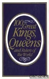 Meest Verkocht 100 Great Kings, Queens and Rulers of the World - Canning, John